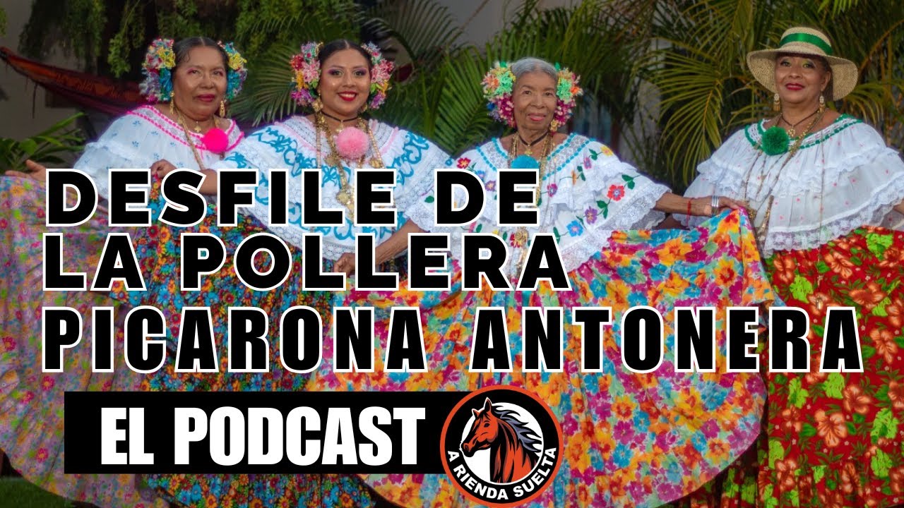 Desfile de la Pollera Picarona. El podcast.