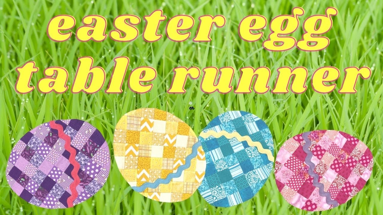 How To Quilt A Scrappy Easter Egg Table Runner!