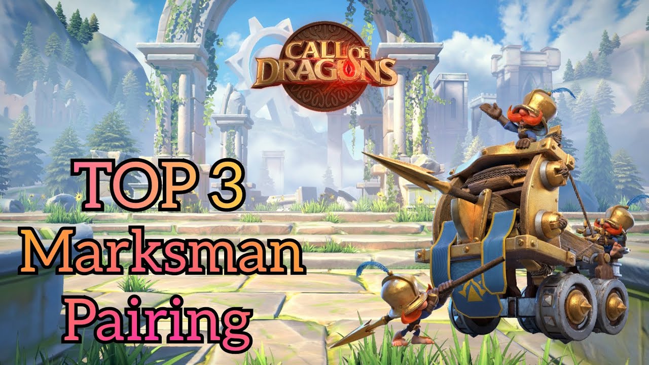 TOP 3 BEST MARKSMAN PAIRING in Call of Dragons as of February 2024 !