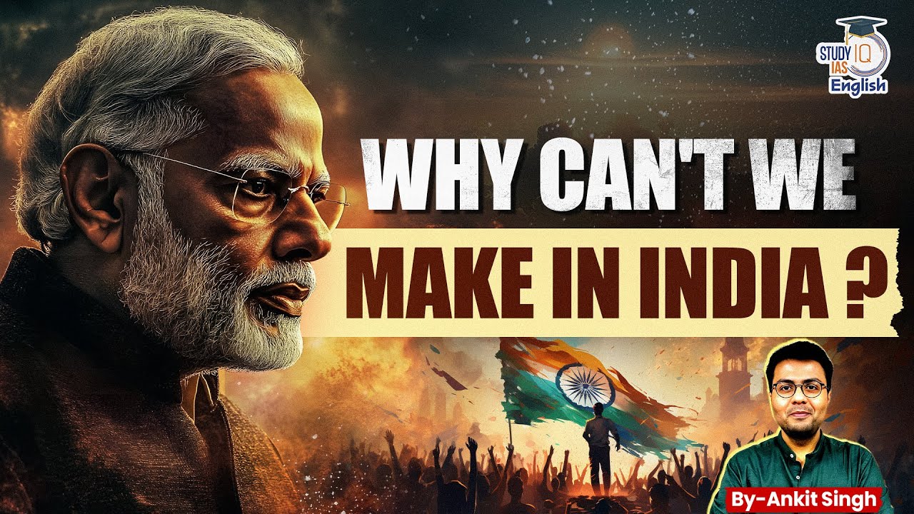 Is MAKE IN INDIA Failing? | Hard Truth about India's Manufacturing Sector | UPSC GS3 | StudyIQ