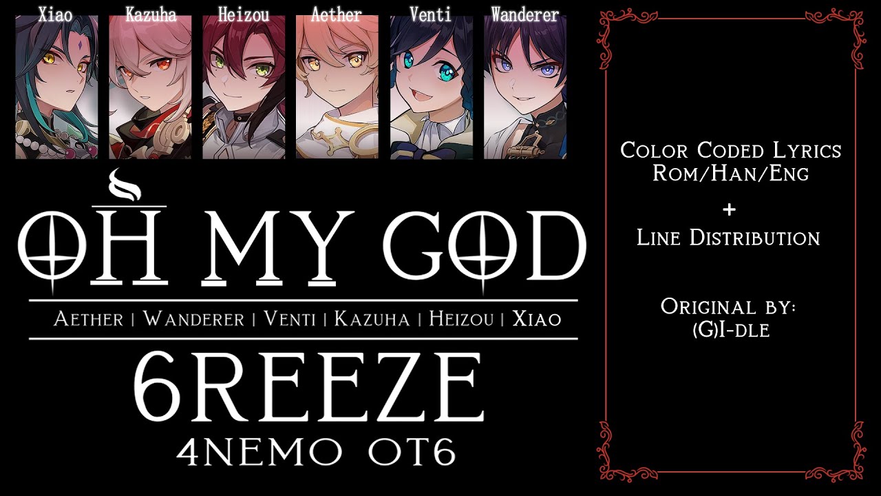 HOW WOULD 6REEZE (4NEMO ot6) sing OH MY GOD [Line Distribution + Color Coded Lyrics Eng/Rom/Han]