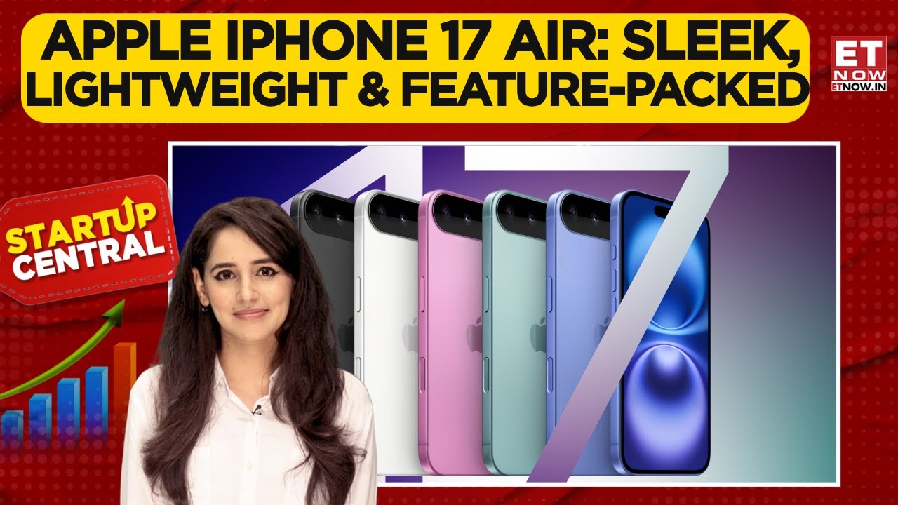 Apple Debuts iPhone 17, Air Lightest & Slimmest Yet; Everything You Need To Know | Startup Central