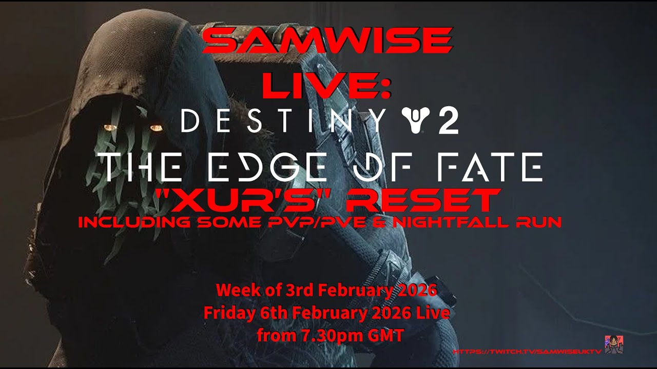 SamWise Live: Week of 3rd Feb 2026 stream (Friday) Destiny 2: 