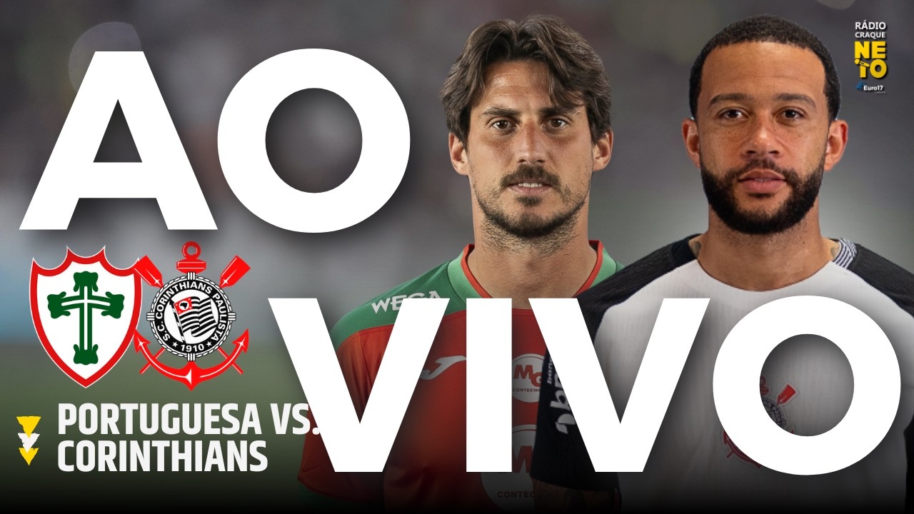Portuguesa x Corinthians | AO VIVO | Campeonato Paulista 2026 | Rádio Craque Neto