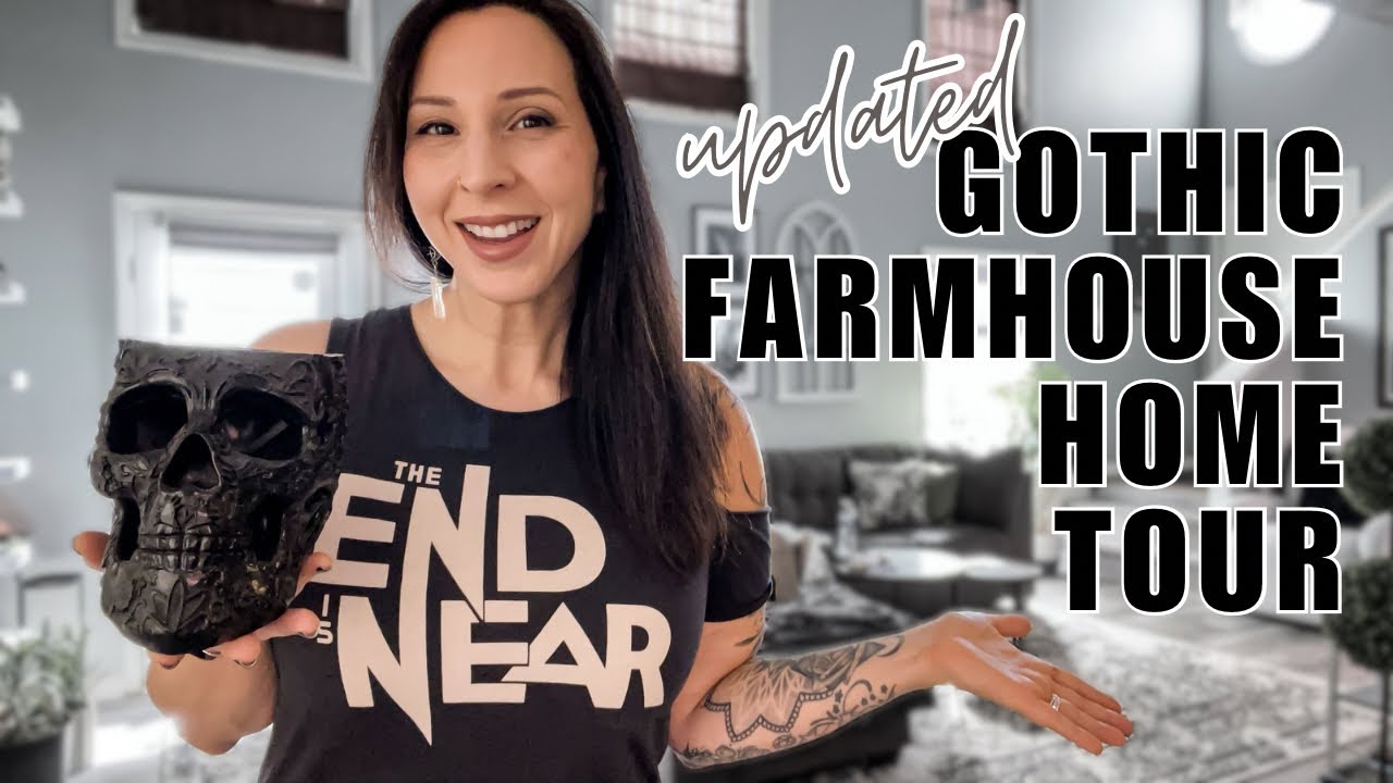 UPDATED GOTHIC FARMHOUSE HOME TOUR