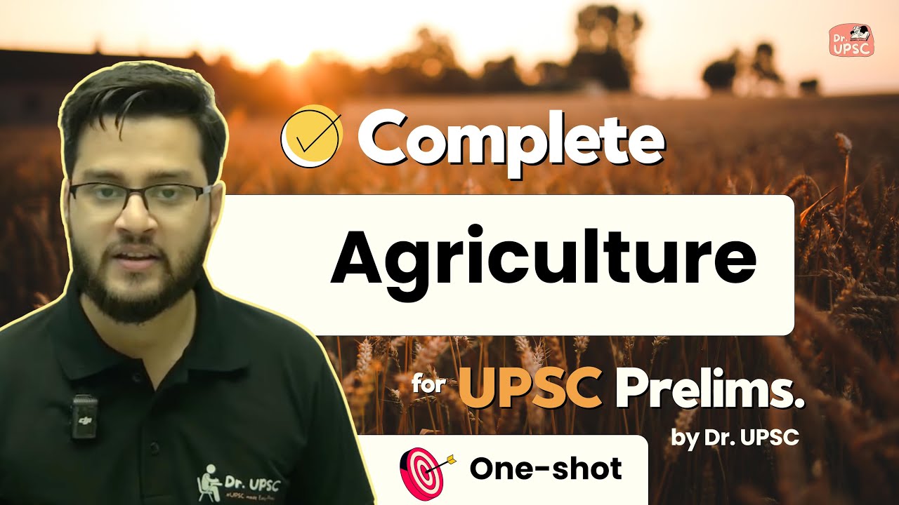 🌾Complete Agriculture in One video | UPSC Prelims-2025 | By Dr. UPSC