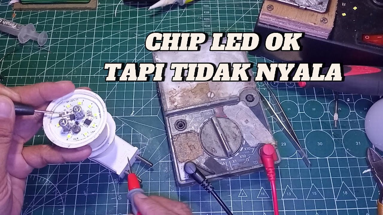 Memperbaiki Lampu LED Chip LED Bagus Tapi Tidak Nyala
