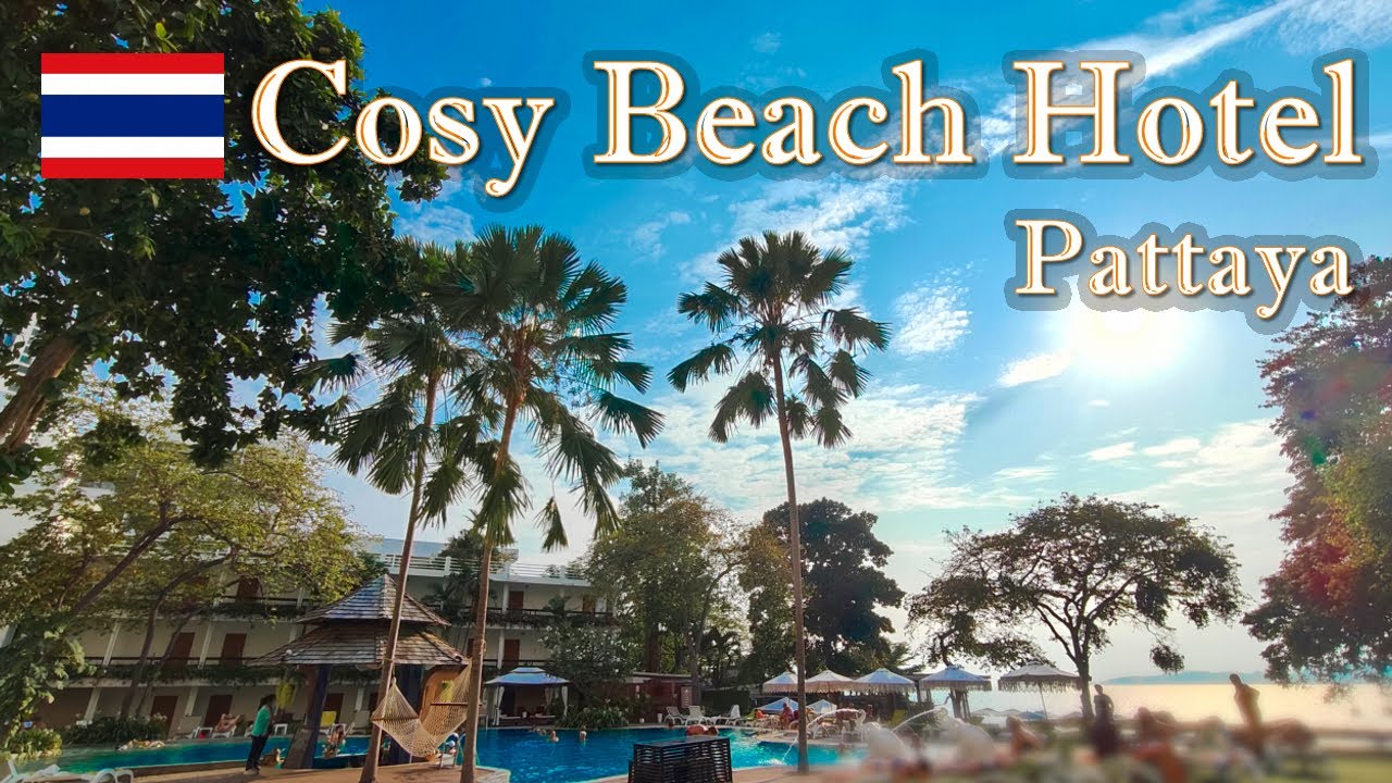 パタヤ｜Cosy Beach Hotel Pattaya｜3つ星 ホテル 4K