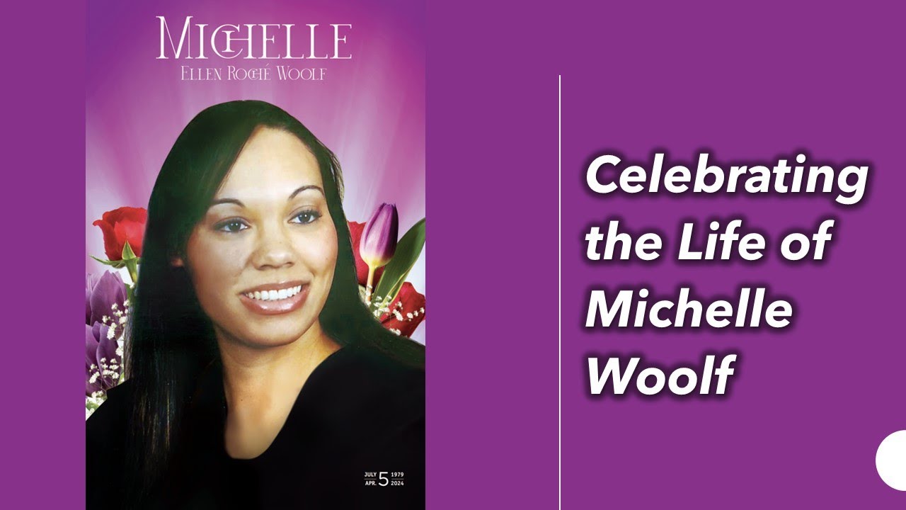 Celebrating the Life of Michelle Woolf