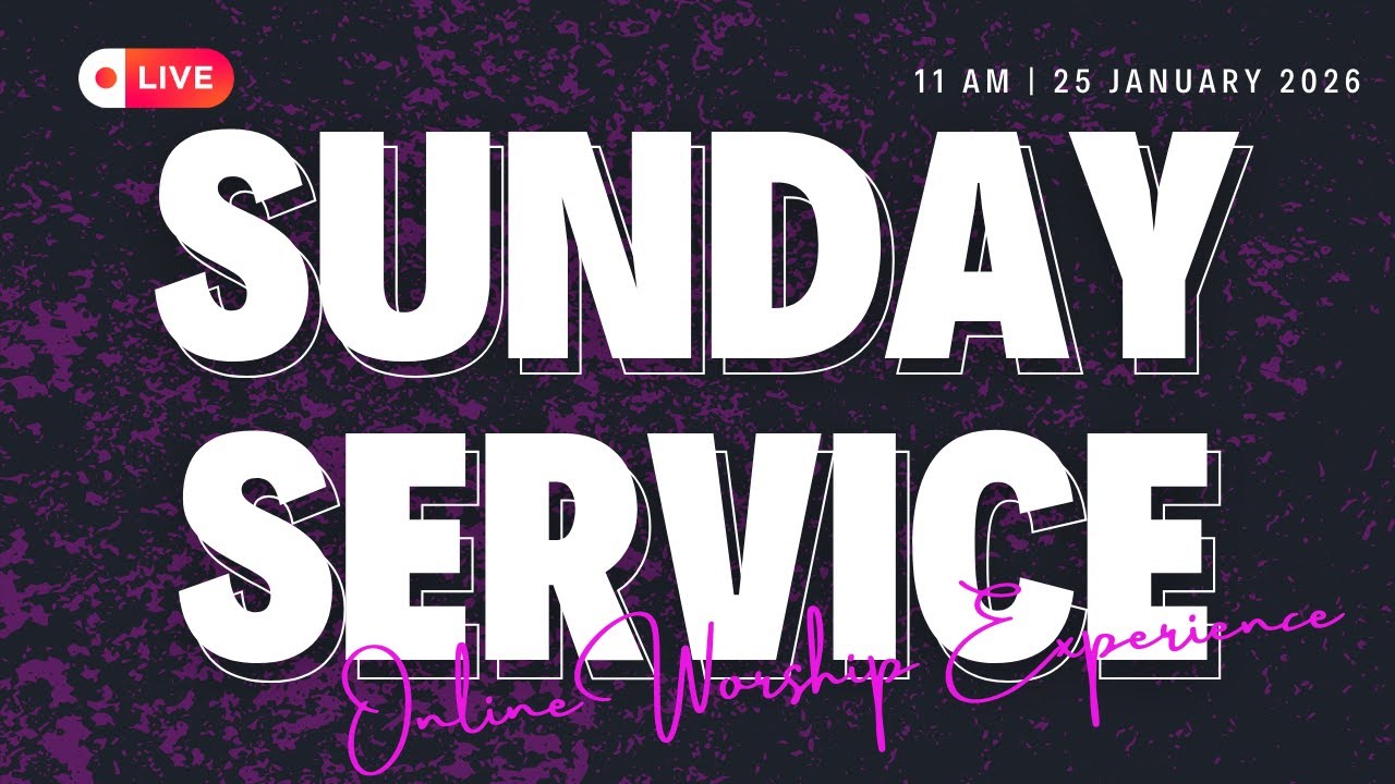 WORSHIP SERVICE JANUARY 25TH, 2025