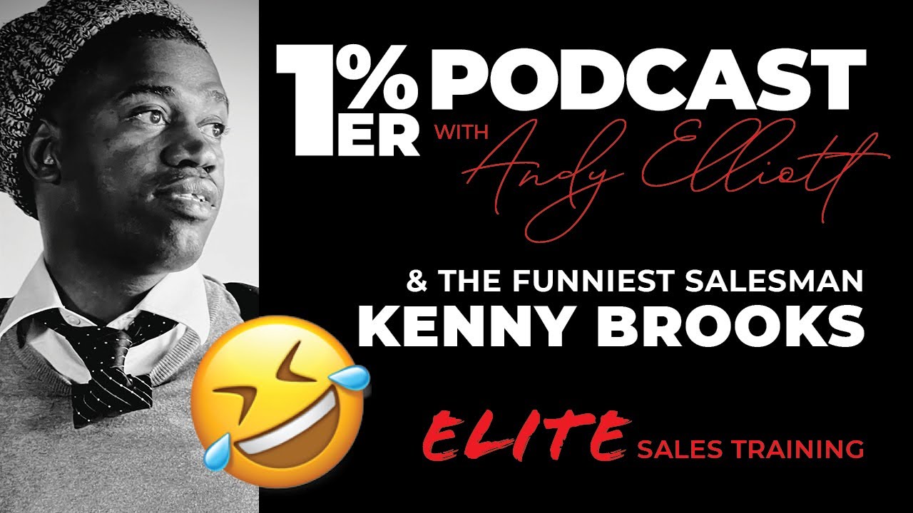 The Funniest Salesman Ever Kenny Brooks & Andy Elliott // 1%er Podcast