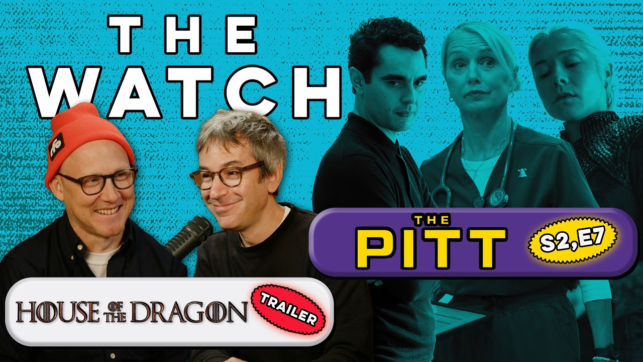 'The Pitt' S2E7 and an 'Industry' S4 Mailbag. Plus, ‘The Mandalorian and Grogu’ Trailer | The Watch