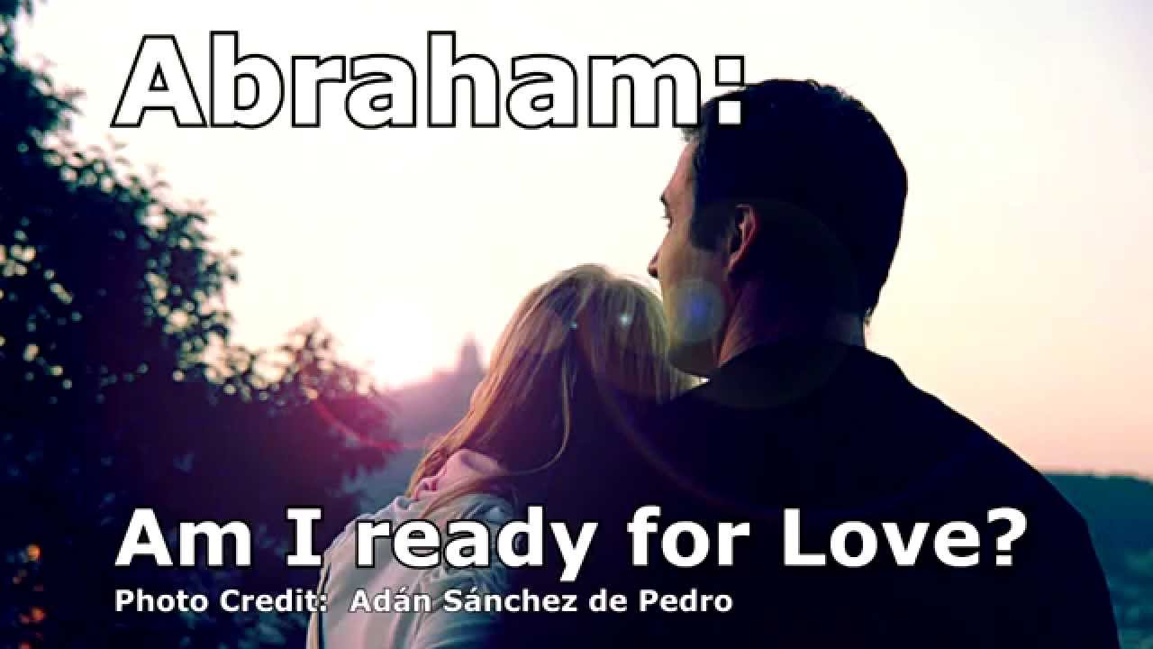 Abraham - Esther Hicks:  Am I ready for love?  - I want a longer more meaningful relationship.