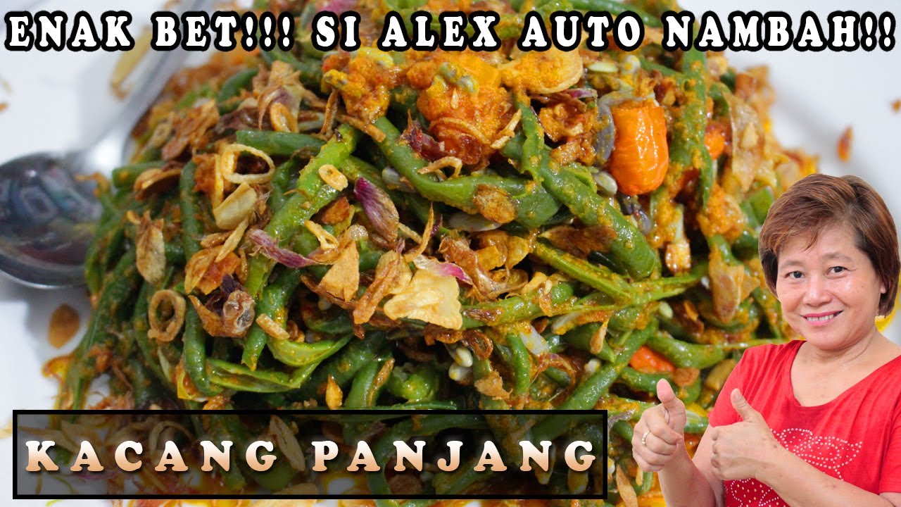 TIPS MENGOLAH KACANG PANJANG YANG ENAK BET!!!