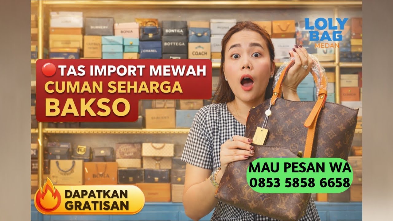 Gak Perlu Mahal! Tas Import Mewah Cuma Seharga Bakso di LoLy Bag sedang live sekarang!