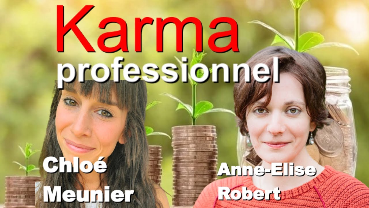 KARMA PROFESSIONNEL et vies ant&eacute;rieures, Chlo&eacute; Meunier et Anne &Eacute;lise Robert