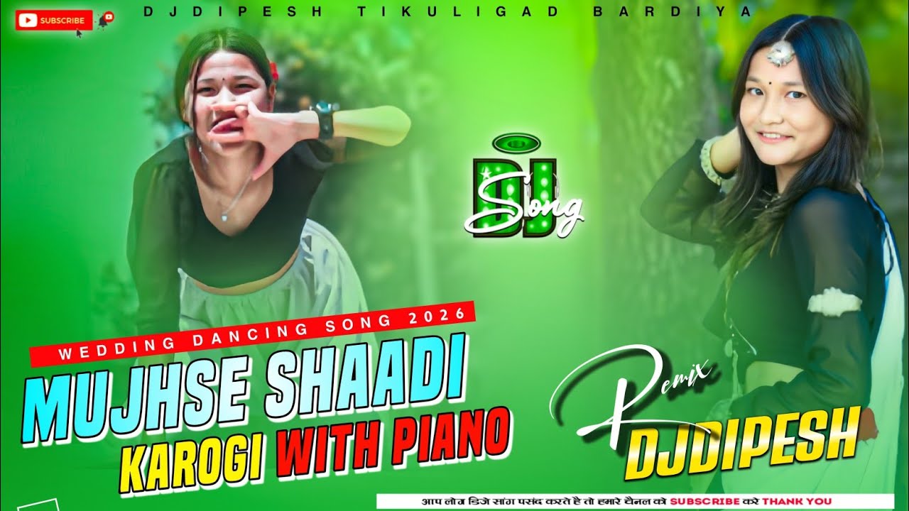 Mujhse Shaadi Karogi Dj Song With Piano Style New Hindi Dj Song 2026 DjDipesh Tikuligad 