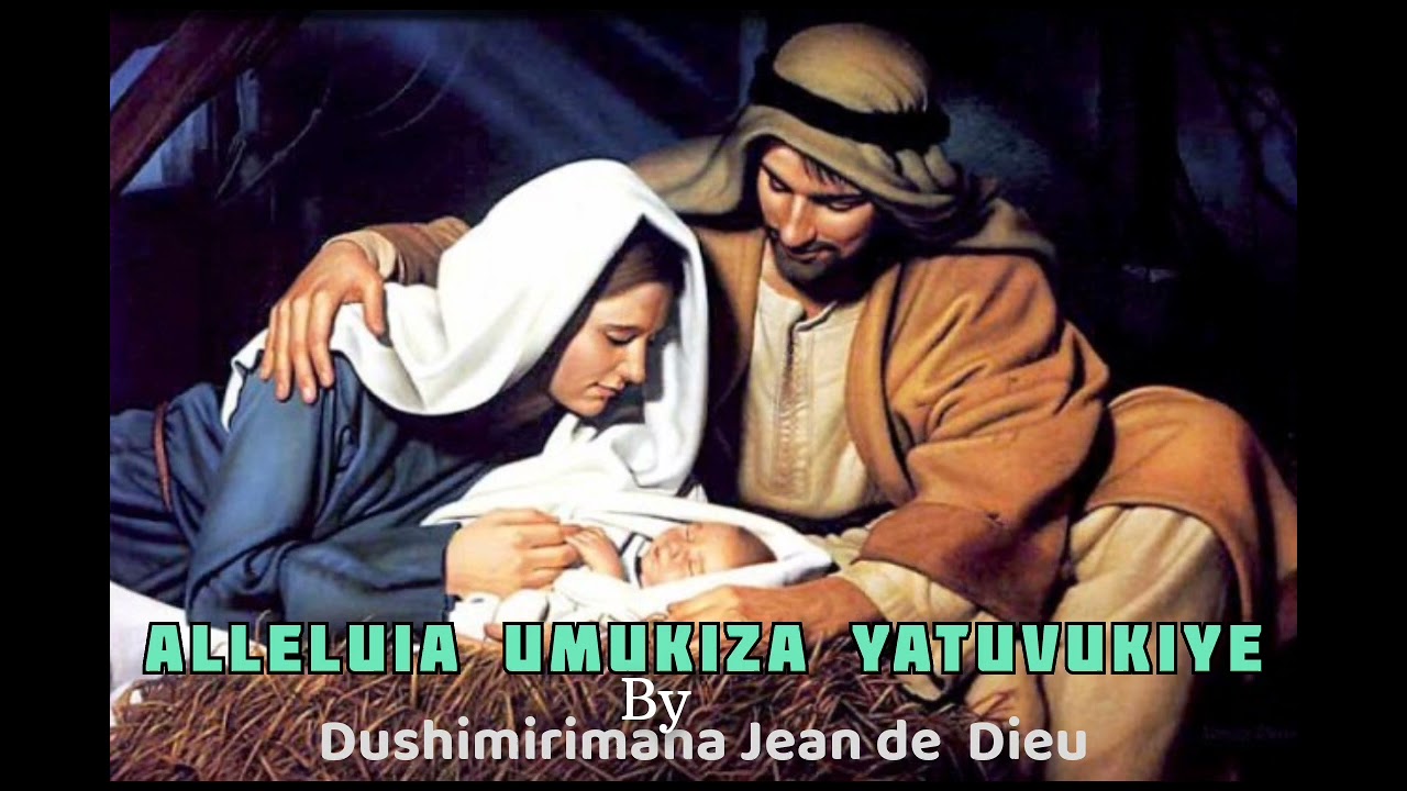 Alleluia umukiza yatuvukiye by Dushimirimana Jean de Dieu