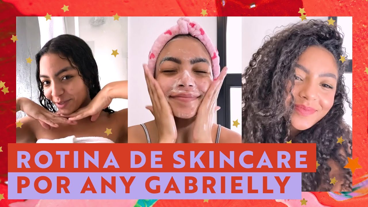 Rotina de skincare feat. Any Gabrielly