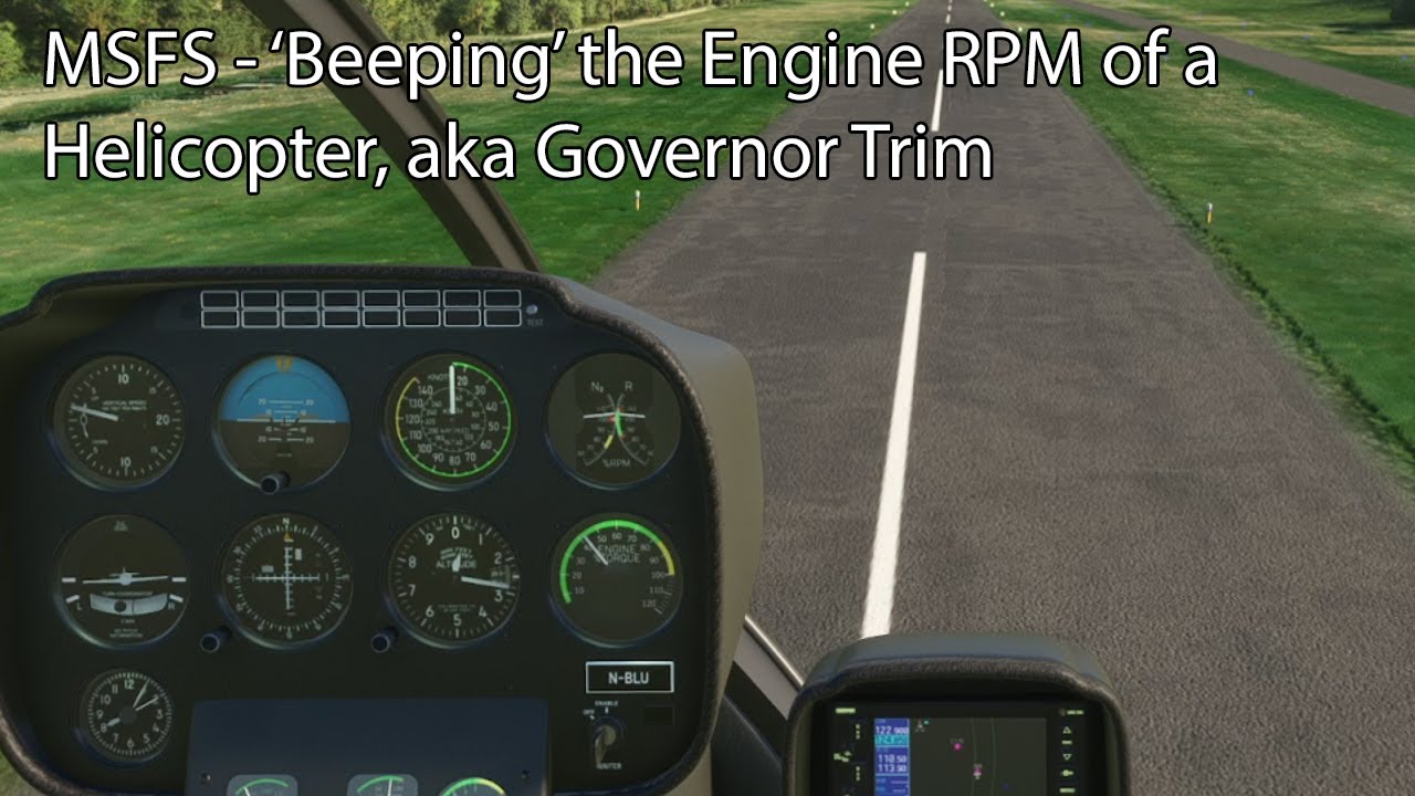 MSFS - ‘Beeping’ the Engine RPM of a Helicopter, aka Governor Trim