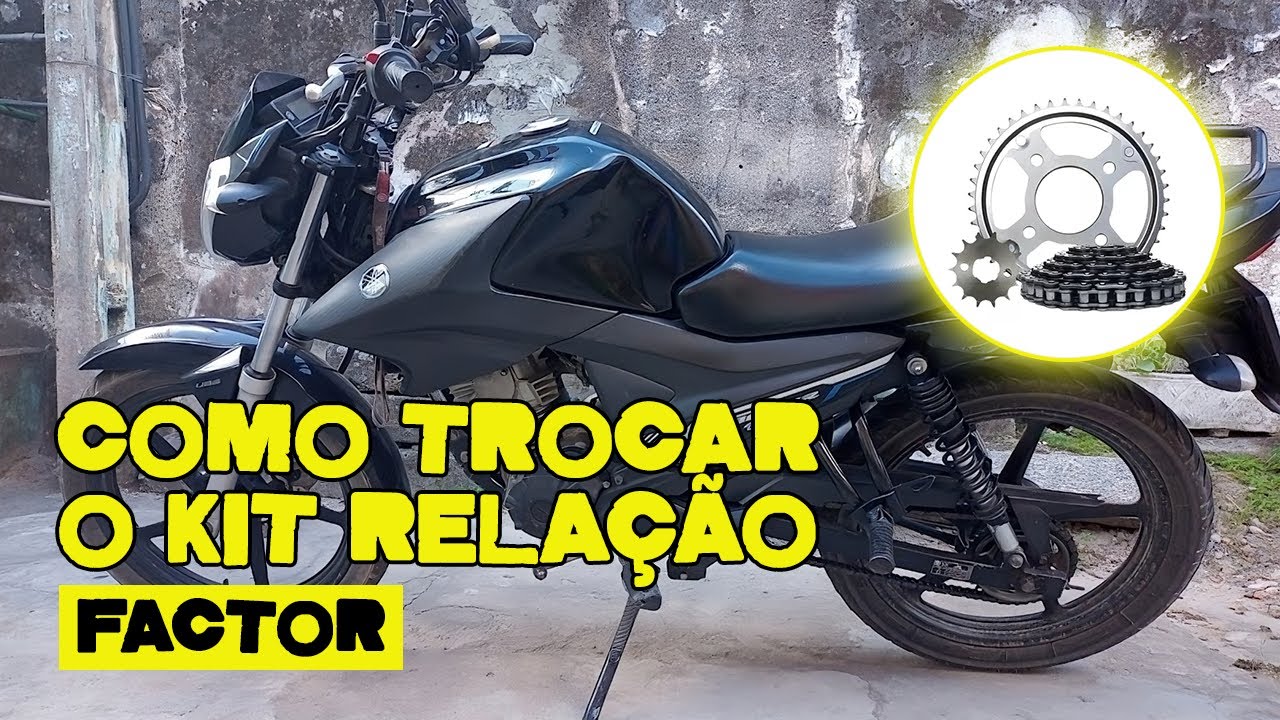 COMO TROCAR KIT RELA&Ccedil;&Atilde;O - FACTOR 150  (V&iacute;deo detalhado)