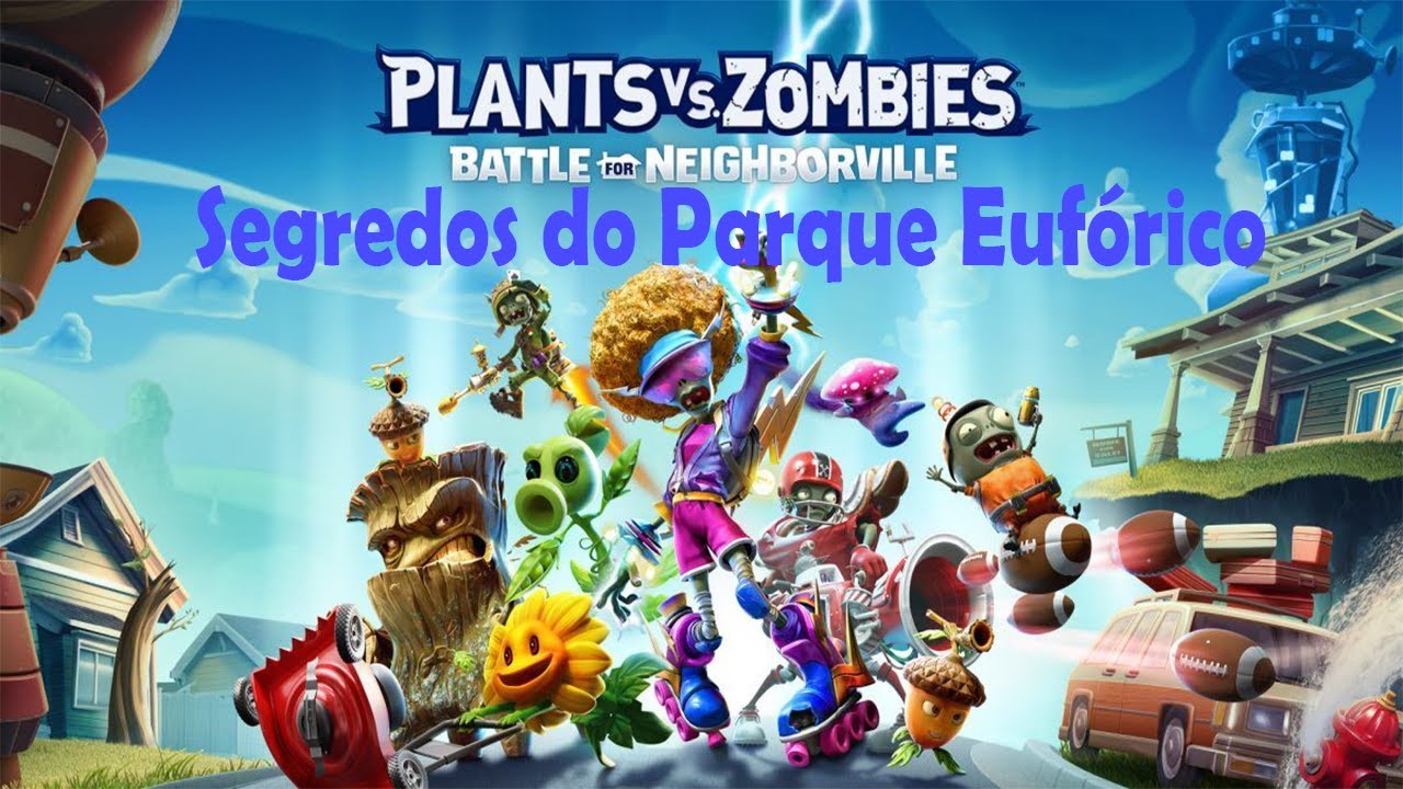 Plants Vs. Zombies Battle for Neighborville- Segredos no Parque Euf&oacute;rico