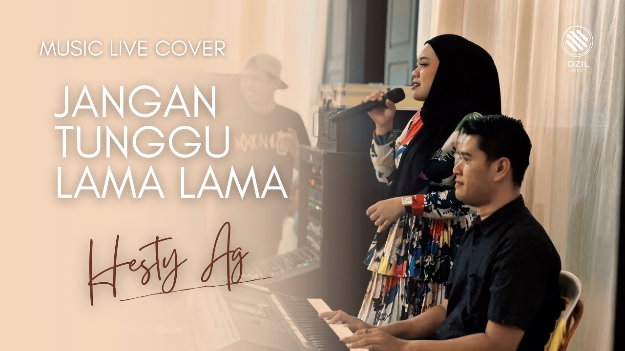 HESTY AG Jangan Tunggu Lama Lama Cipt. Munif Bahasuan /  J. Lahji  Live Cover
