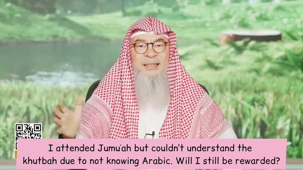 I attended Jummah but couldn't understand khutbah as I don't know Arabic Will I be rewarded assim