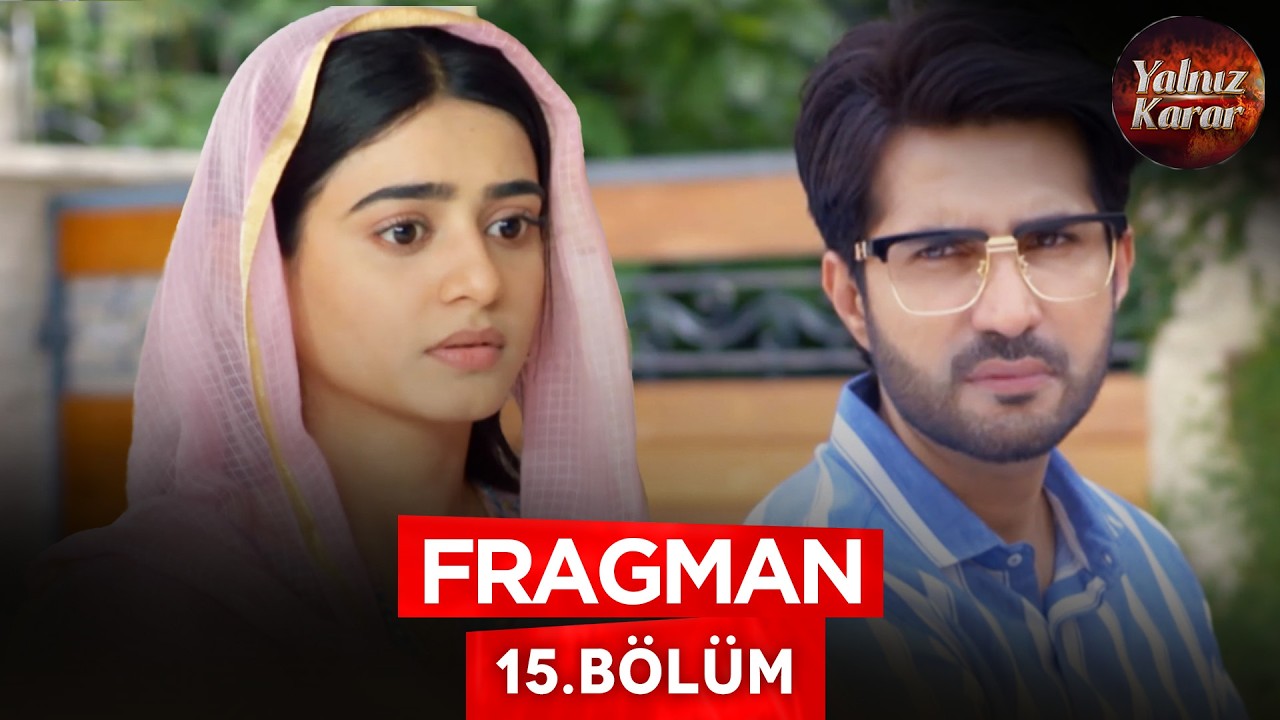 Yalnız Karar - Fasiq - Pakistan Dizisi | 15. B&ouml;l&uuml;m Fragman 💓 #pakistandizileri #kanal7 #yalnızkarar