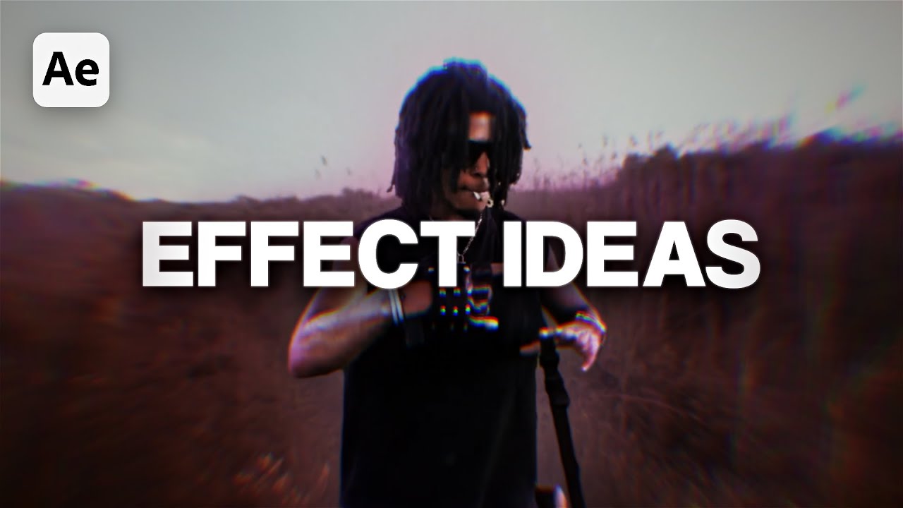 Effect Ideas For Your Edits