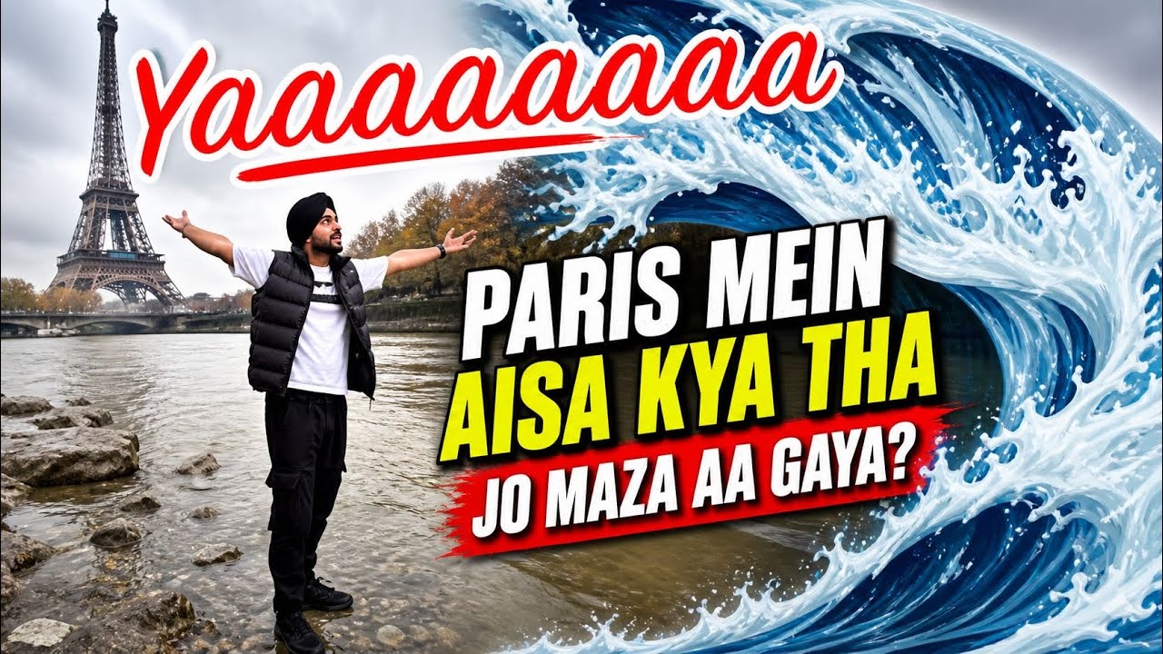 Paris mein aisa kya tha  jo maza aa gaya?