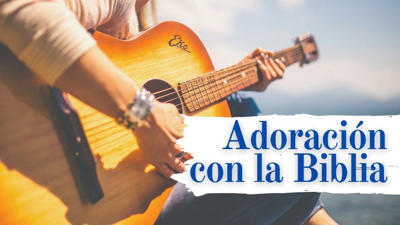 Adoración con la Biblia en la música | Conecta con Dios Hoy