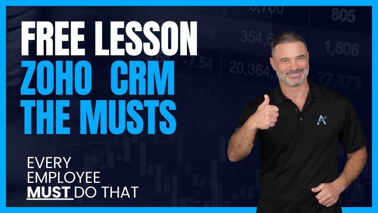 Zoho CRM  - The MUSTs