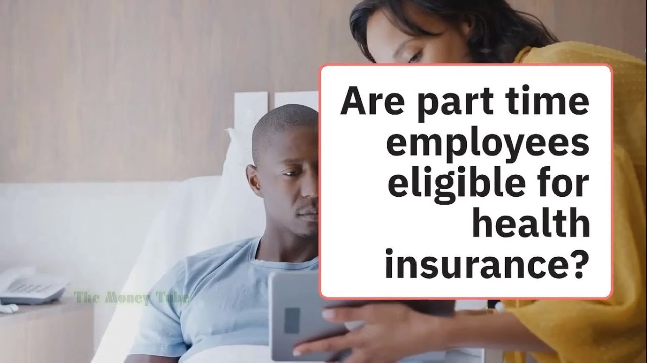Are part time employees eligible for health insurance?