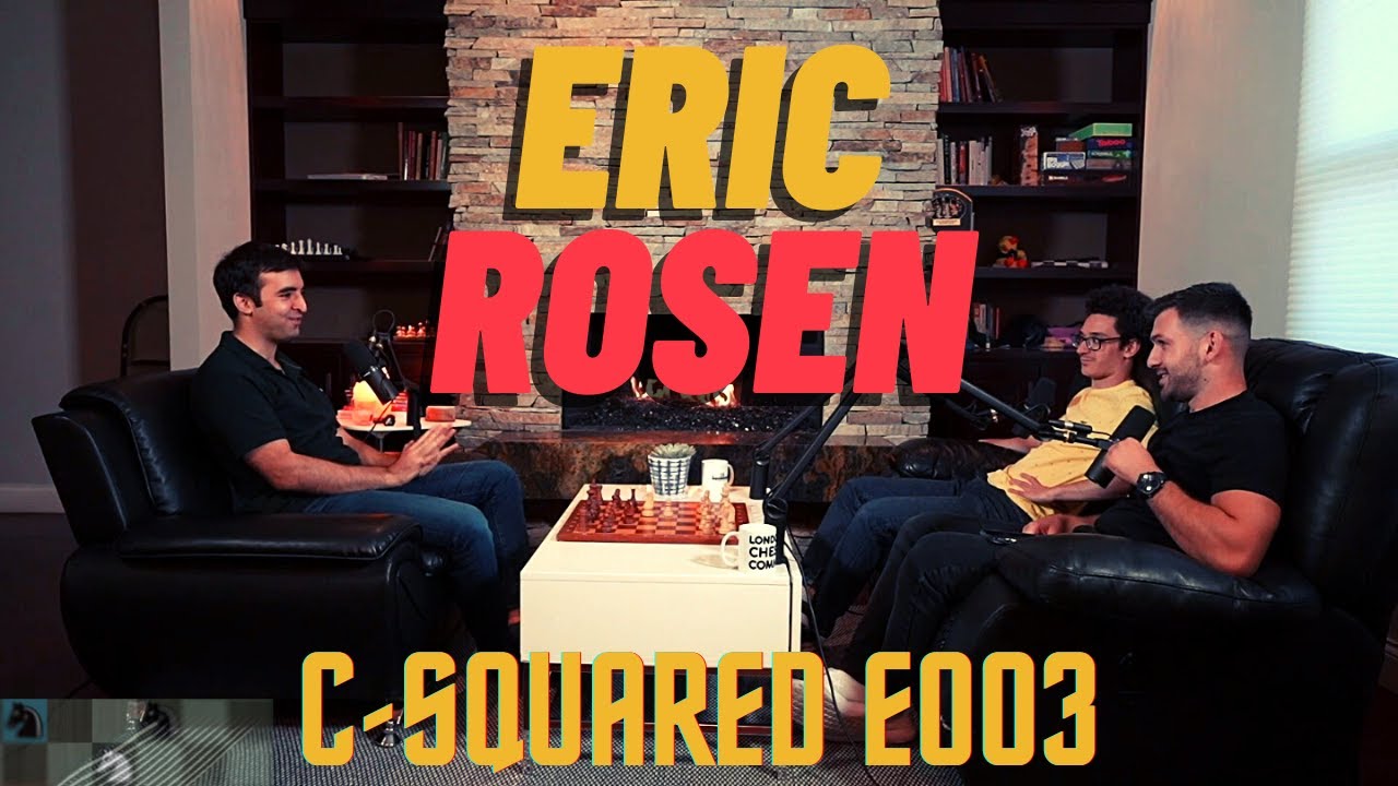 Eric Rosen: Competition, Career, Chess Boom, Jobava's Deals | C-Squared Podcast | E003