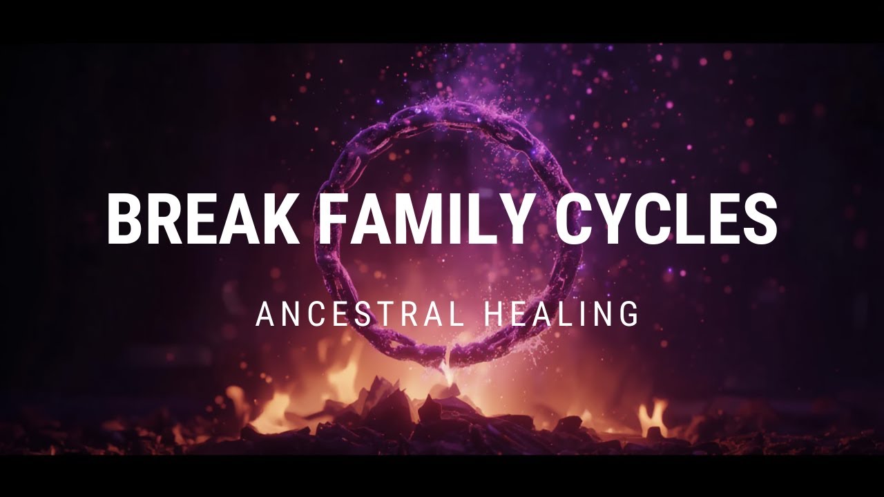 BREAK FAMILY CYCLES - Ancestral Healing Guided Meditation (This Ends With Me)