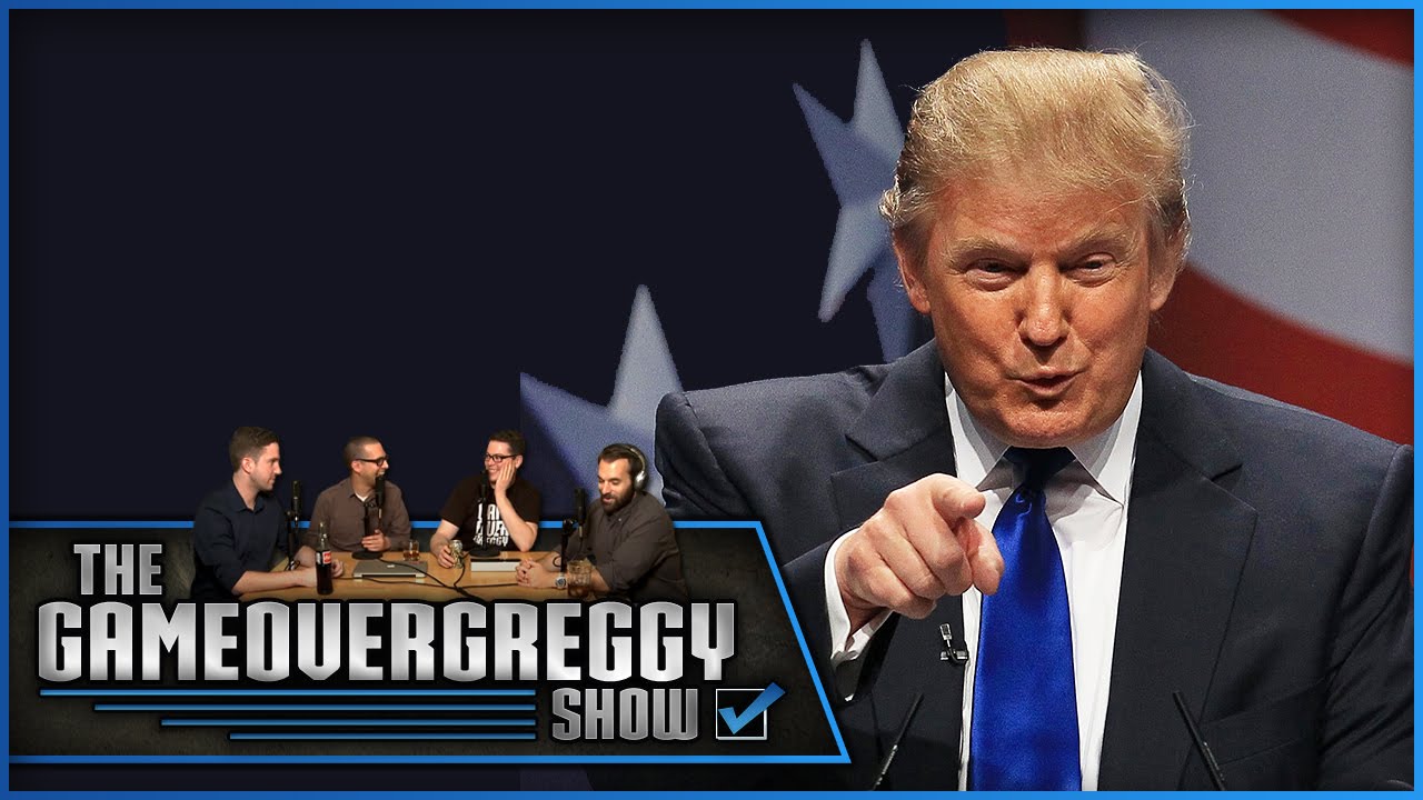 Donald J. Trump - The GameOverGreggy Show Ep. 93 (Pt. 2)