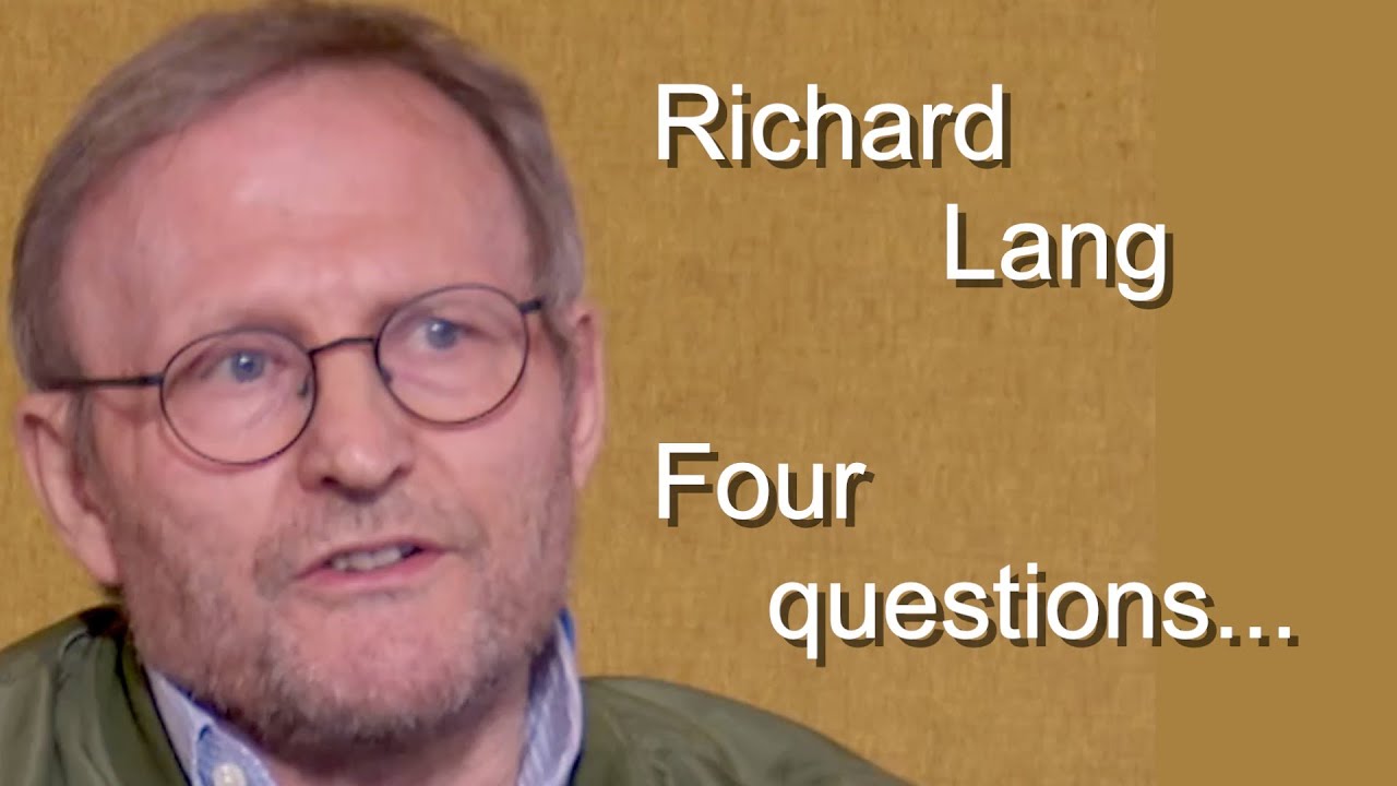 Richard Lang: Four Questions