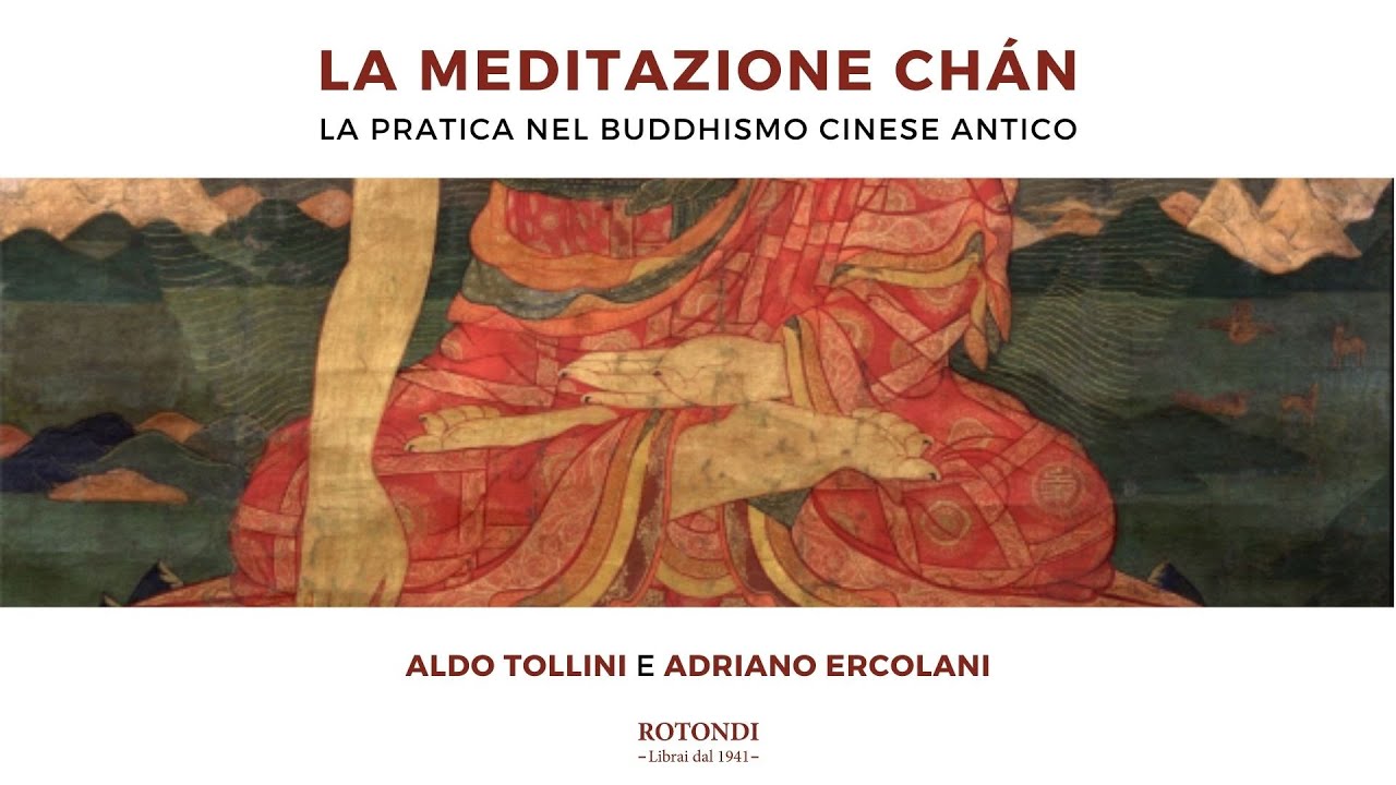 La meditazione chán. La pratica nel buddhismo cinese antico - Aldo Tollini e Adriano Ercolani