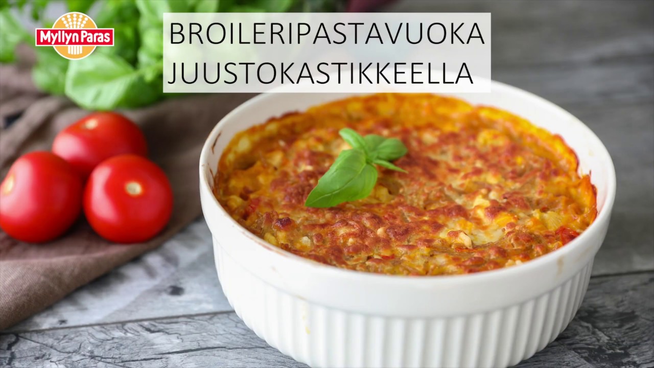 Broileripastavuoka juustokastikkeella &ndash; helppo ja maistuva arkiruoka