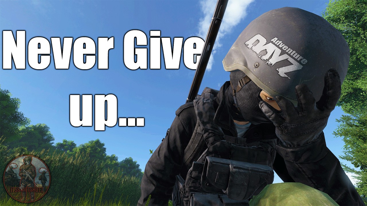 Never Give Up... (DayZ Adventure Ep. 1)