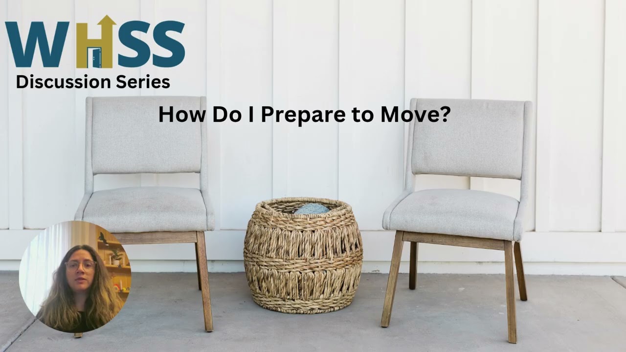 WHSS Discussion Series- How Do I Prepare to Move?