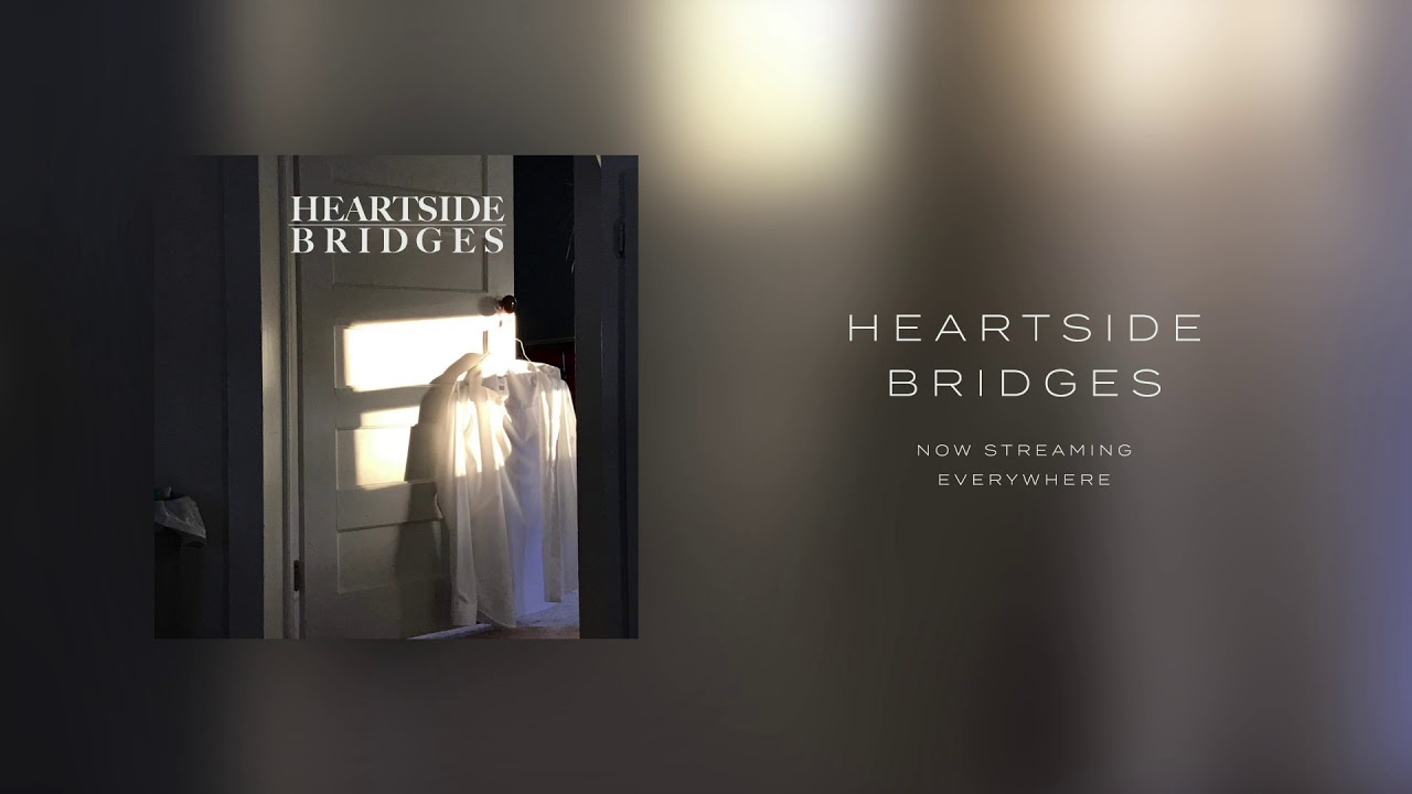 Heartside - Bridges