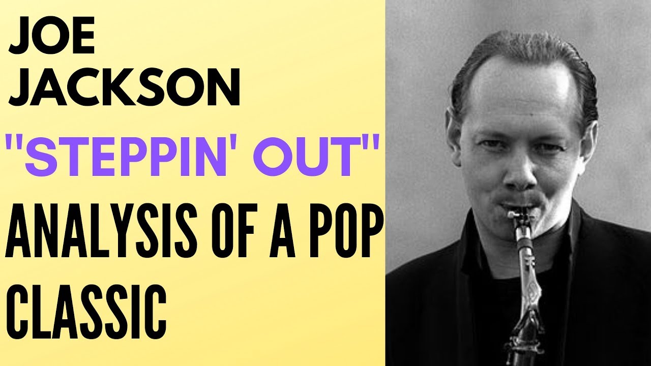 Joe Jackson - Steppin' out, analysis of a pop classic