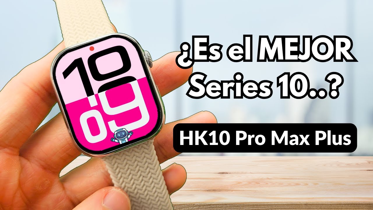 HK10 Pro Max Plus 🔥 ¿El NUEVO y MEJOR Smartwatch Series 10? ¡Review COMPLETA!