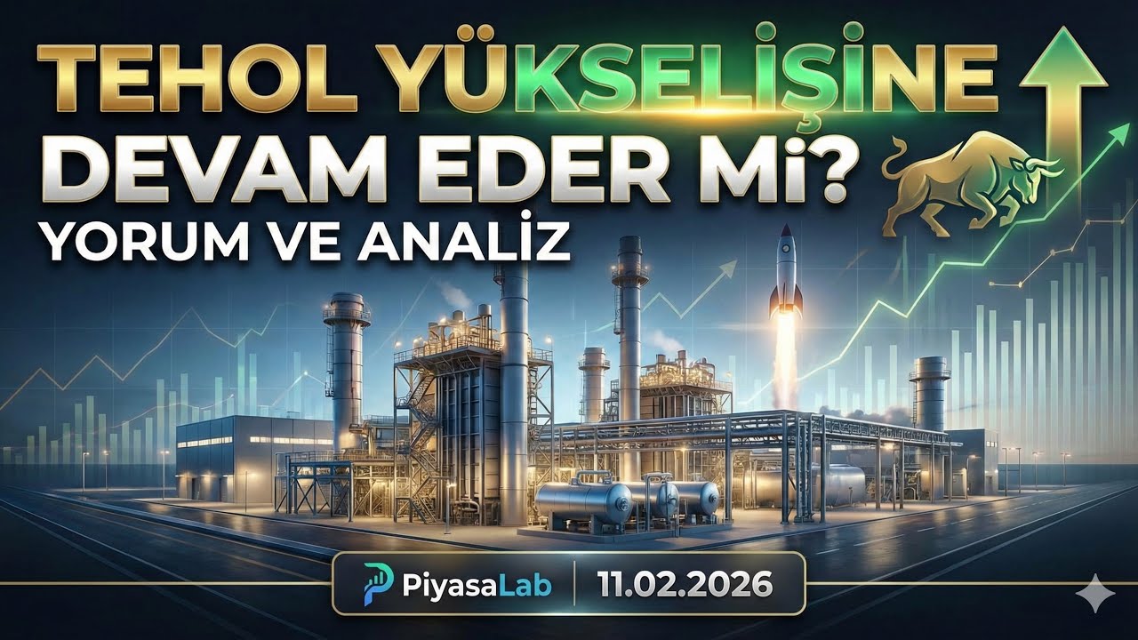 Tehol Y&uuml;kselişine Devam Eder mi? Yorum ve Analiz