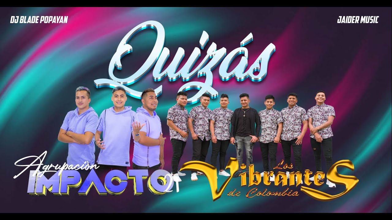 Quizás (Primicia Oficial) - Impacto 21 Ft. Los Vibrantes De Colombia - 2023