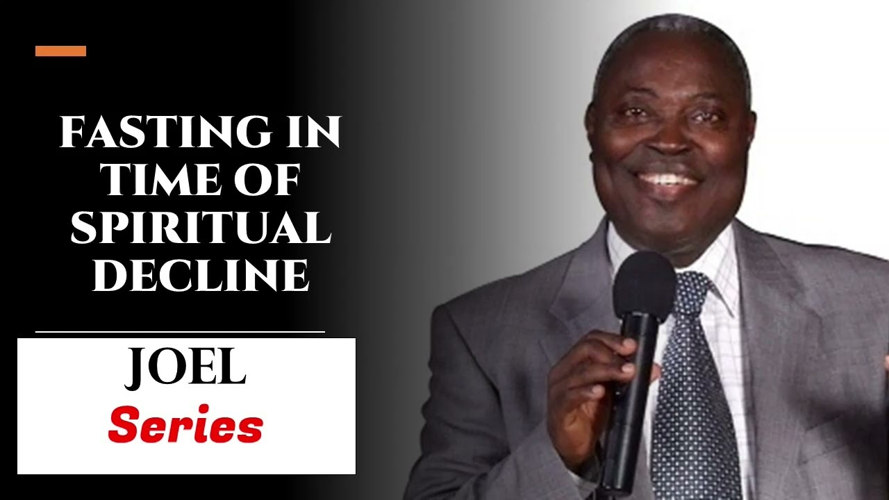 Fasting in the Time of Spiritual Decline (Joel SERIES) - Pst Kumuyi Classics