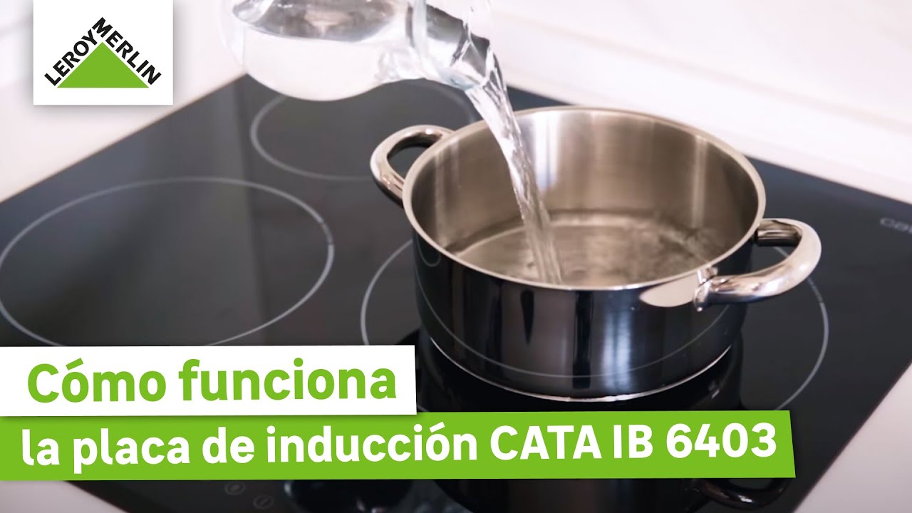 C&oacute;mo funciona la placa de inducci&oacute;n CATA IB 6403 | LEROY MERLIN