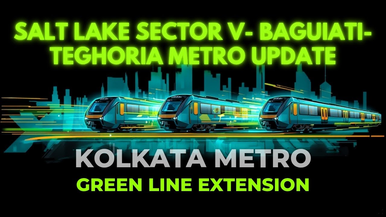 Salt Lake Sector V- Baguiati- Kaikhali Kolkata Metro Green Line Extension Update